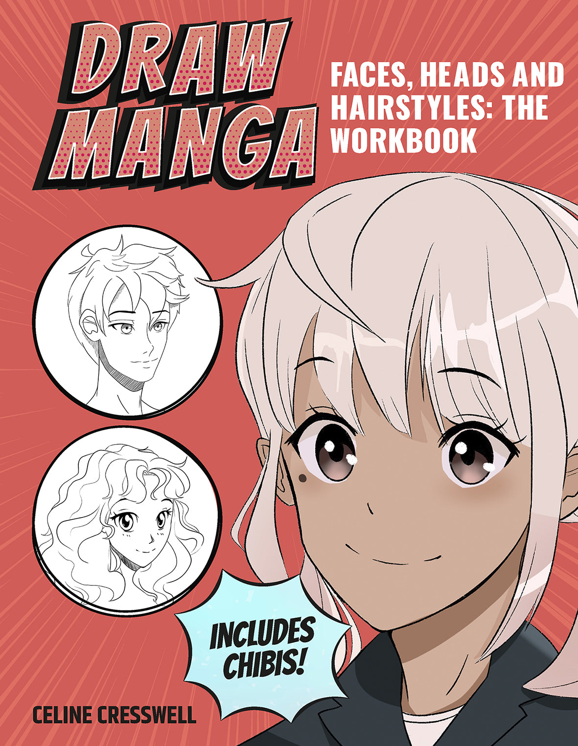 Draw Manga Faces, Heads and Hairstyles: The Workbook