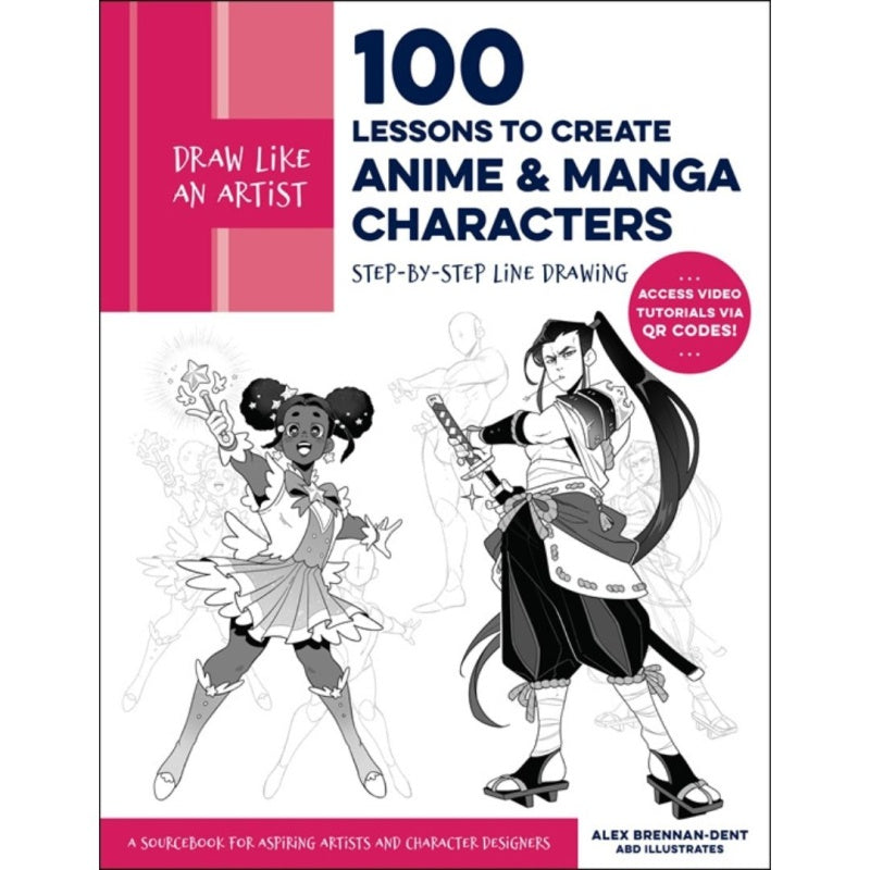 Draw Like an Artist 100 Lessons to Create Anime and Manga Characters