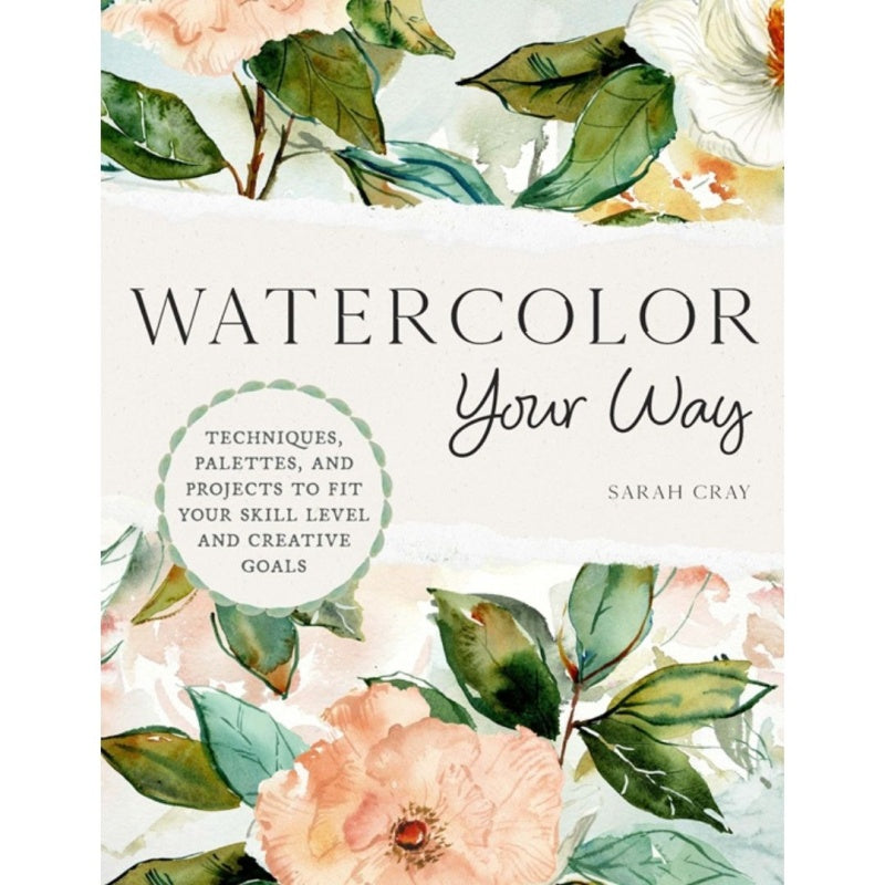Watercolor Your Way by Sarah Cray