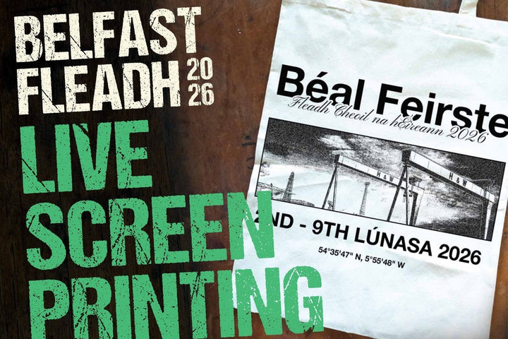 Belfast Fleadh 2026 — live screen printing in-store at bradburyART, with the Béal Feirste tote bag