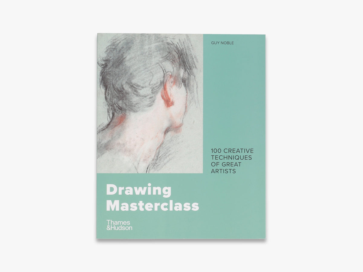 Hachette Drawing Masterclass – 100 Creative Techniques of Great Artists