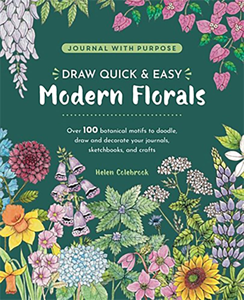 Journal with Purpose: Draw Quick & Easy Modern Florals