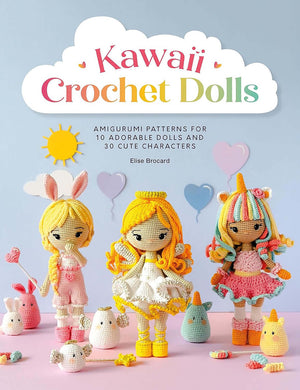 Kawaii Crochet Dolls book cover featuring colorful amigurumi dolls and cute characters by Elise Brocard.