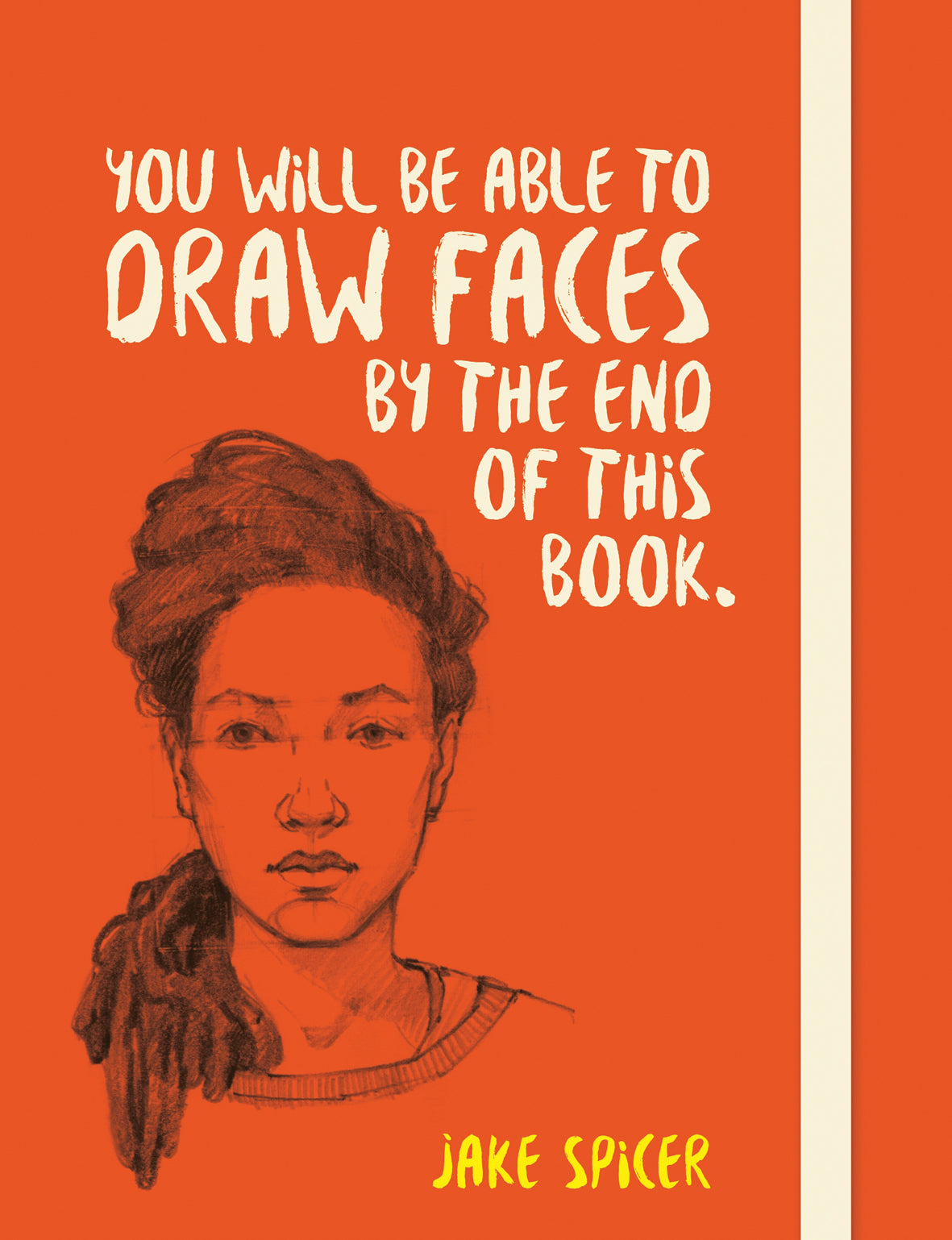 You Will Be Able to Draw Faces by the End of This Book