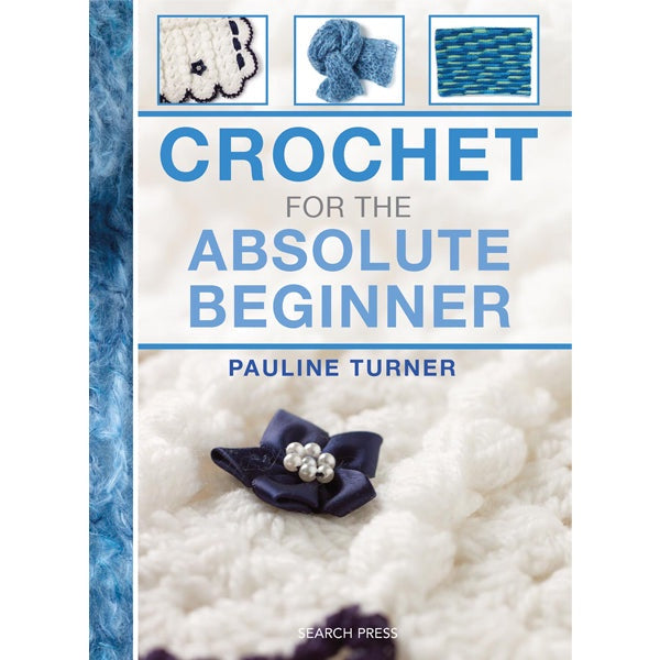 Crochet for the Absolute Beginner book cover, Search Press