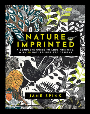 Search Press Nature Imprinted A complete guide to lino printing, with 10 nature-inspired designs by Jane Spink