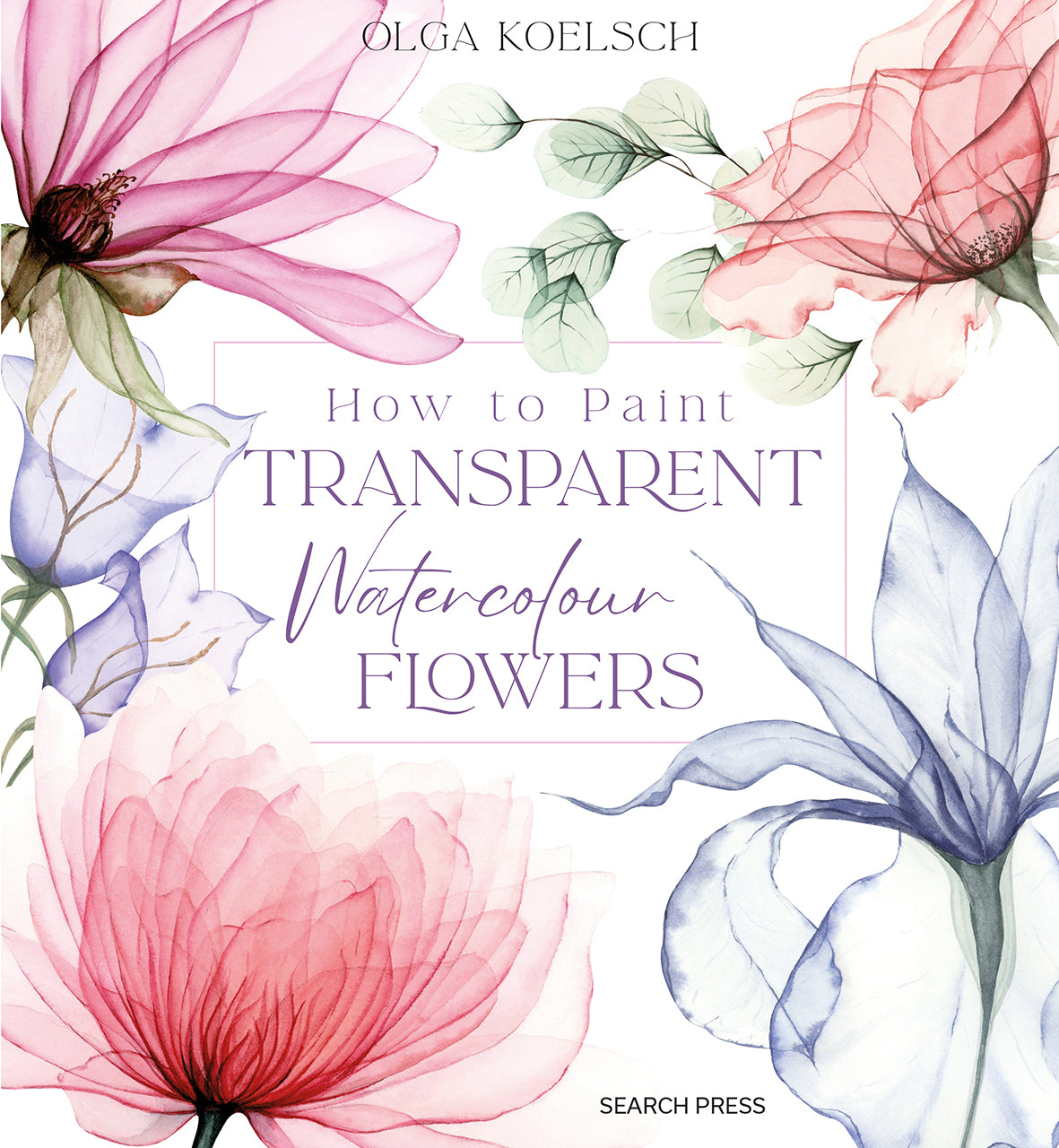 Search Press How to Paint Transparent Watercolour Flowers