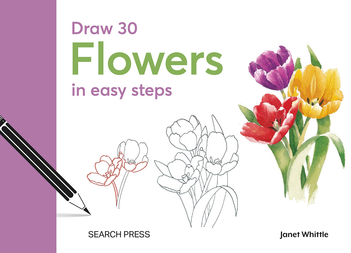 Search Press Draw 30: Flowers in easy steps by Janet Whittle