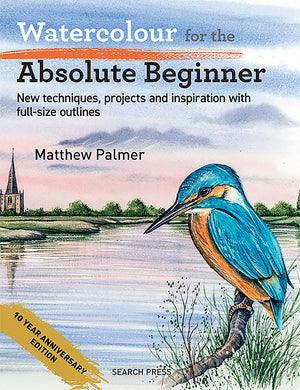 GMC Watercolour for the Absolute Beginner: 10 Year Anniversary Edition