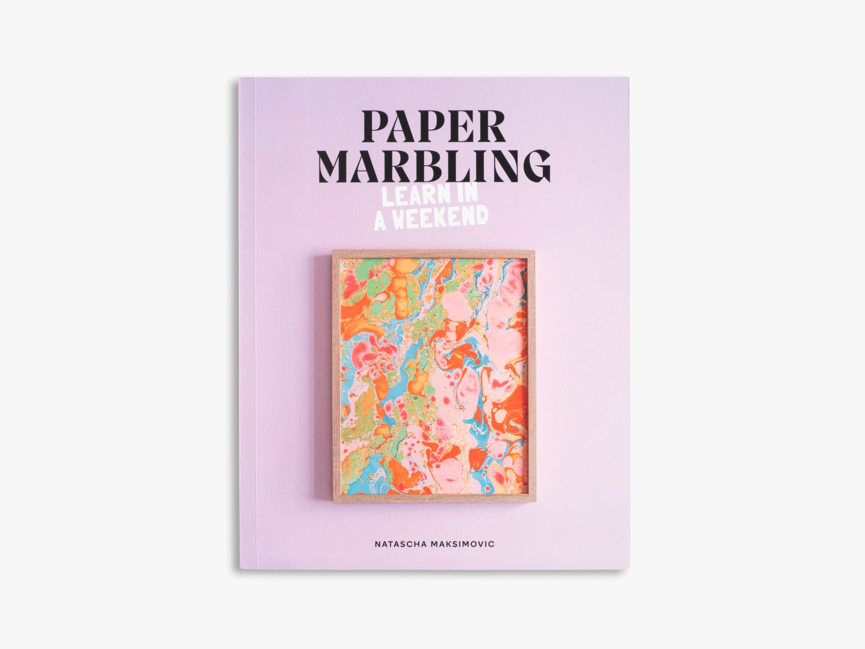 Hachette Paper Marbling: Learn in a Weekend – Natascha Maksimovic