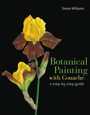 Search Press Botanical Painting in Gouache – by Simon Williams