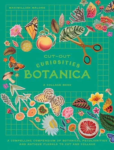 Cover of Cut-out Curiosities: Botanica (Paperback) – Maximillian Malone with botanical illustrations and collage elements