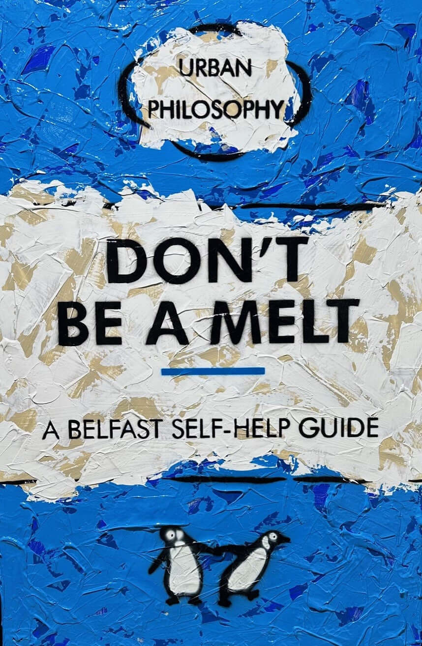Don't Be A Melt - Original by Hue Folk; Urban Philosophy graphic art, bold texture, framed painting 91x61cm.