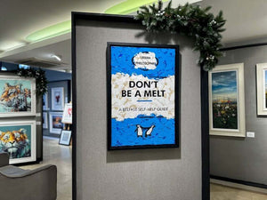 Framed 'Don't Be A Melt - Original by Hue Folk' artwork in gallery setting, featuring bold typography and vibrant colors.