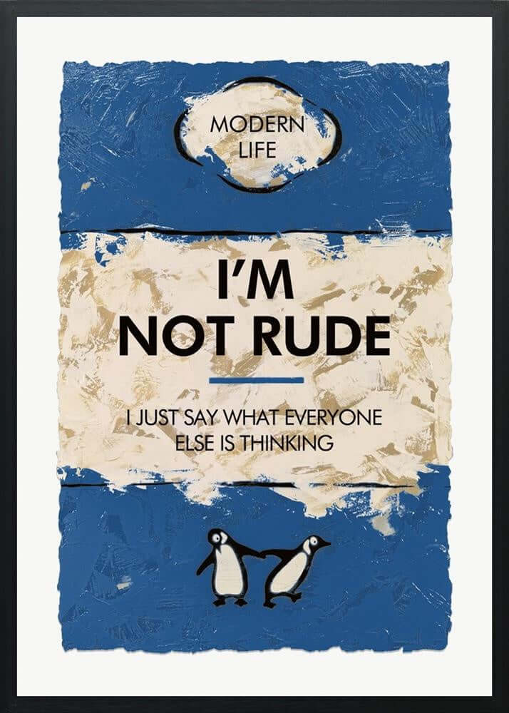I'm Not Rude (Paper Deluxe) by Hue Folk - Limited Edition Art Print with Penguins