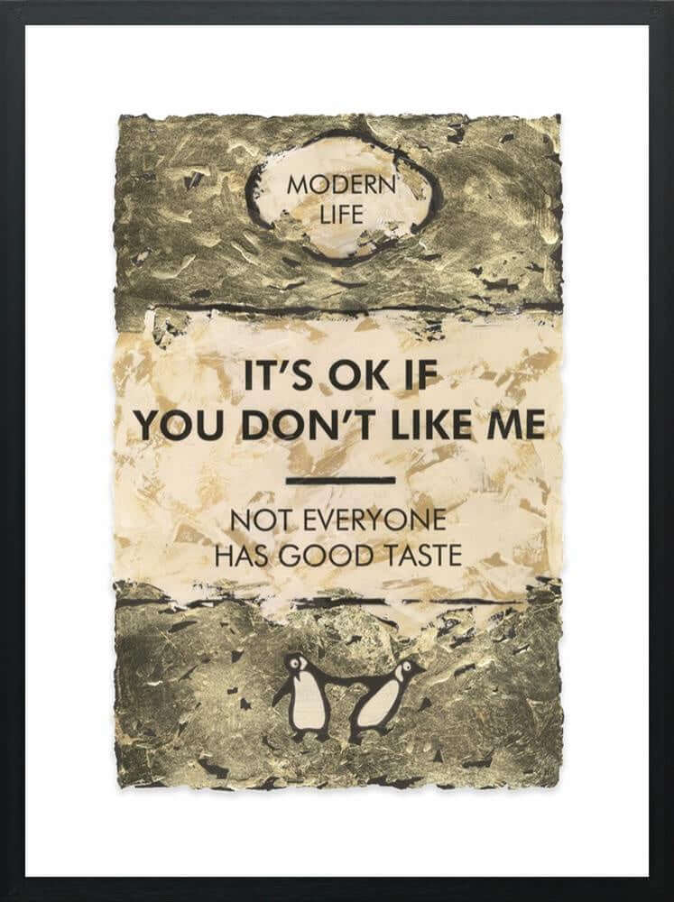 It's OK If You Don't Like Me... Gold Leafed by Hue Folk