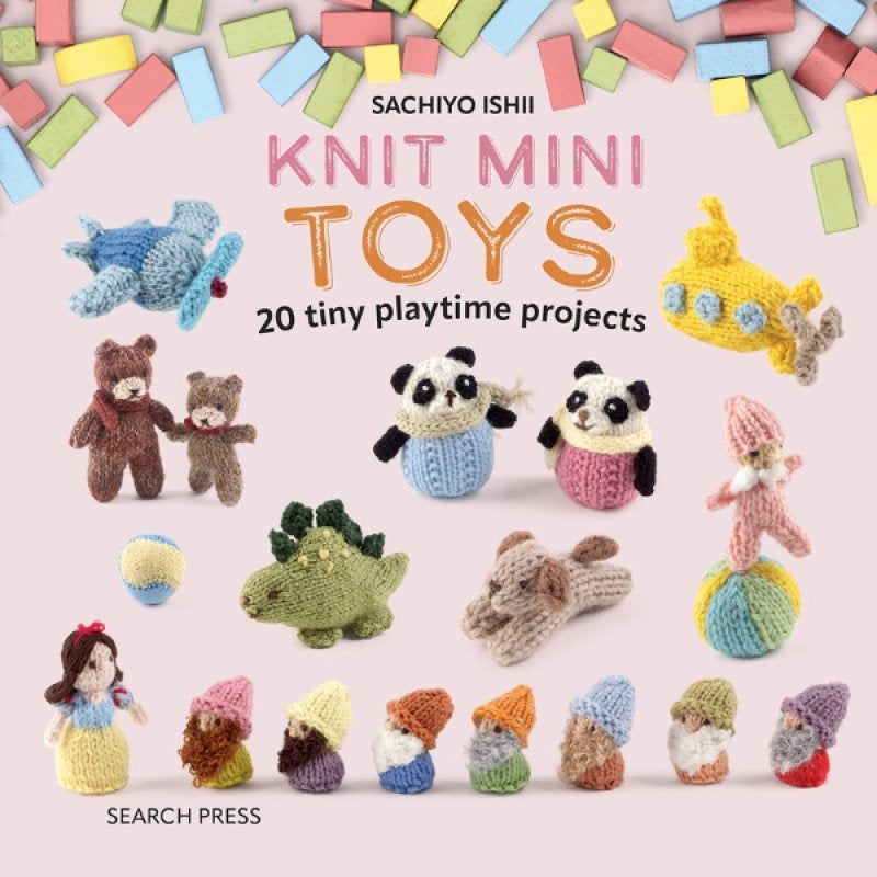 Knit Mini Toys – 20 Tiny Playtime Knitting Projects by Sachiyo Ishii