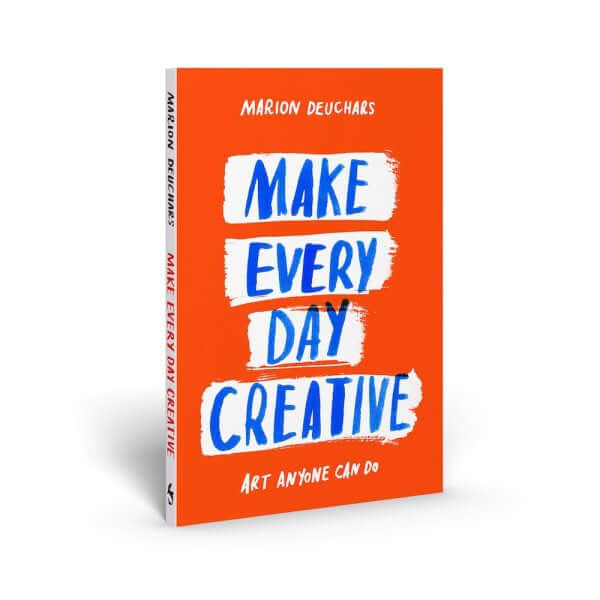 Make Every Day Creative – Marion Deuchars book cover in orange and blue showcasing artistic inspiration and creativity.