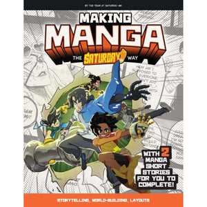 Cover of the book Making Manga -The Saturday AM Way with colorful characters and text highlighting storytelling and world-building.
