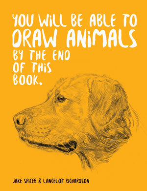 Search Press You Will Be Able to Draw Animals by the End of this Book