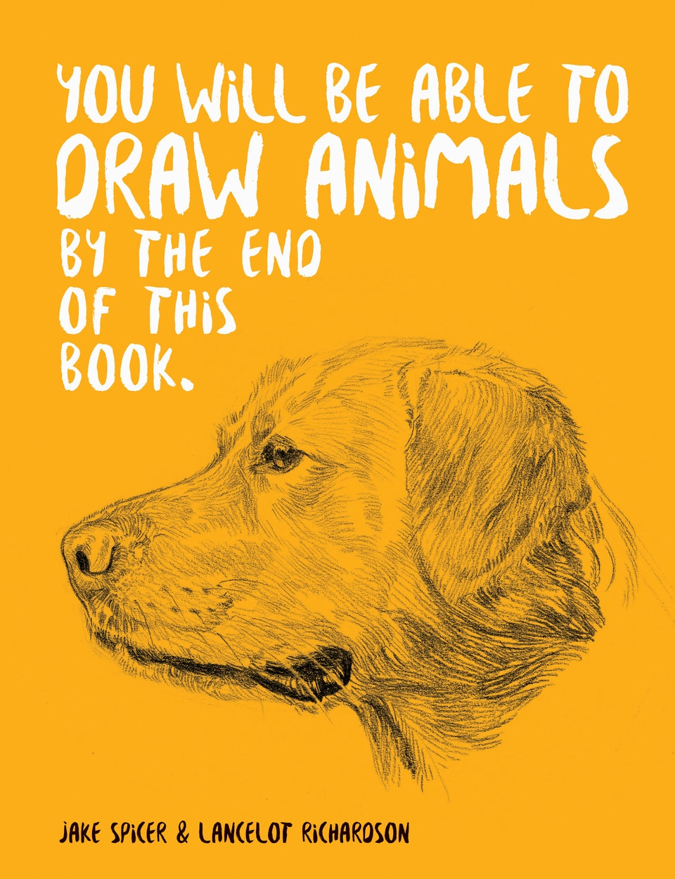 Search Press You Will Be Able to Draw Animals by the End of this Book