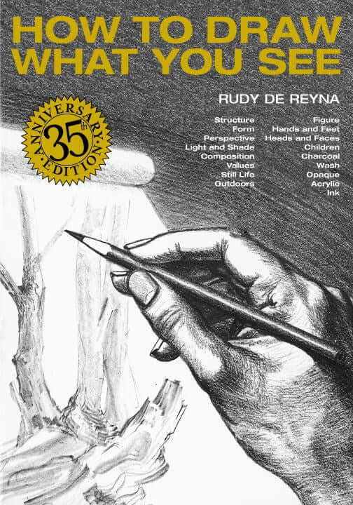 Cover of How to Draw What You See, 35th Anniversary Edition by Rudy De Reyna, an art book available from GMC at BradburyART, perfect for artists and creatives.