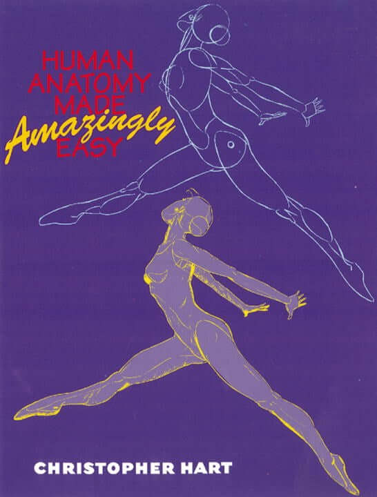 Cover of Human Anatomy Made Amazingly Easy by Christopher Hart, an art book available from GMC at BradburyART, perfect for artists and creatives.
