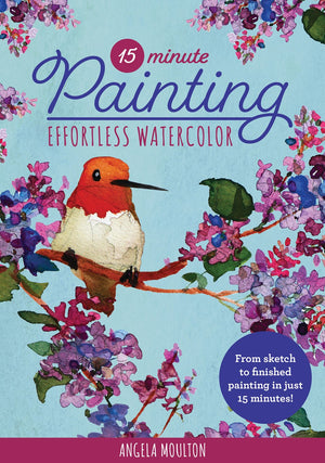 Cover of 15-Minute Painting: Effortless Watercolor : From sketch to finished painting in just 15 minutes! by Angela Marie Moulton, an art book available from GMC at BradburyART, perfect for artists and creatives.