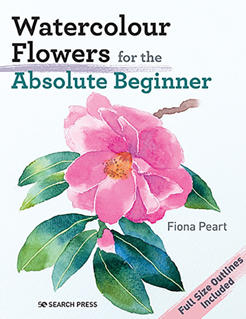Watercolour Flowers for the Absolute Beginner  by Fiona Peart