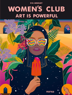 Cover of Women's Club : Art is Powerful by Eva Minguet, an art book available from GMC at BradburyART, perfect for artists and creatives.