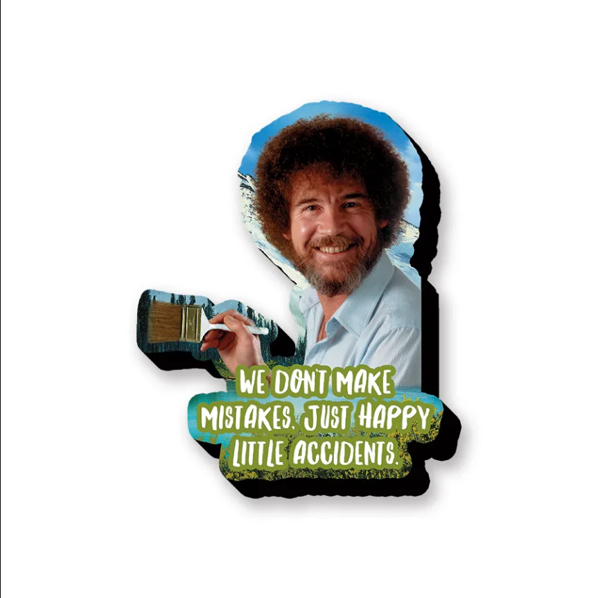 Bob Ross Funky Chunky Magnet - We dont make mistakes